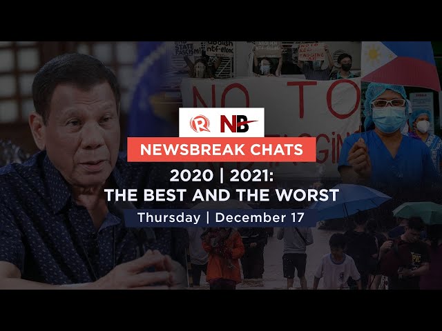 [Newsbreak Chats] 2020 | 2021: The best and the worst