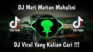 Download lagu DJ MATI MATIAN MAHALINI VIRAL TIK TOK TERBARU 2024 YANG KALIAN CARI mp3 Download lagu DJ MATI MATIAN MAHALINI VIRAL TIK TOK TERBARU 2024 YANG KALIAN CARI mp3
