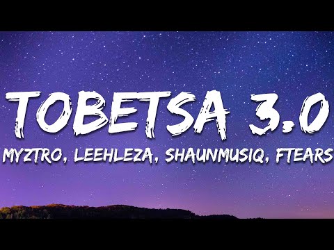 Myztro - Tobetsa 3.0 ft. Shaunmusiq & Ftears