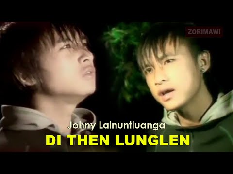 Johny Lalnuntluanga - Di then Lunglen (Official Video 2005)