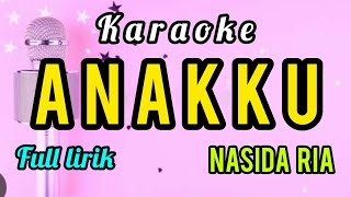 Download lagu Karaoke ANAKKU Nasida ria full lirik berjalan mp3 Download lagu Karaoke ANAKKU Nasida ria full lirik berjalan mp3