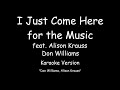 Don Williams - "I Just Come Here For The Music" feat. Alison Krauss (KARAOKE)