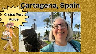 Cartagena Spain Cruise Port Review- Make the Most of your Day!