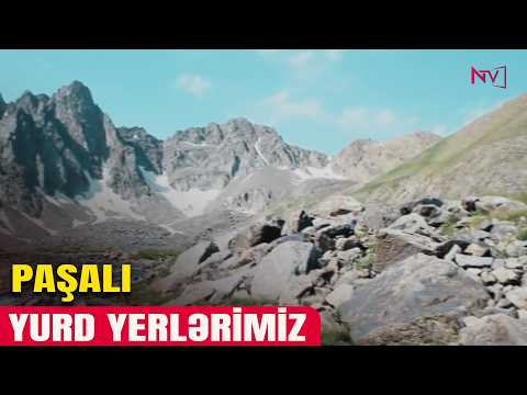 YURD YERLƏRİMİZ: PAŞALI 25.04.2026