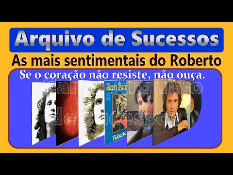 ARQUIVO DE SUCESSOS - Roberto Carlos.  As + sentimentais.