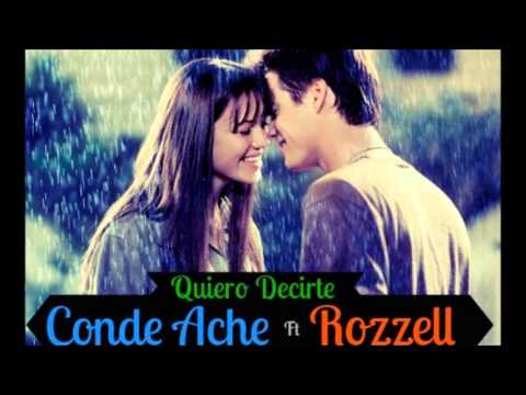 Conde Ache Ft Rozzell - Quiero Decirte