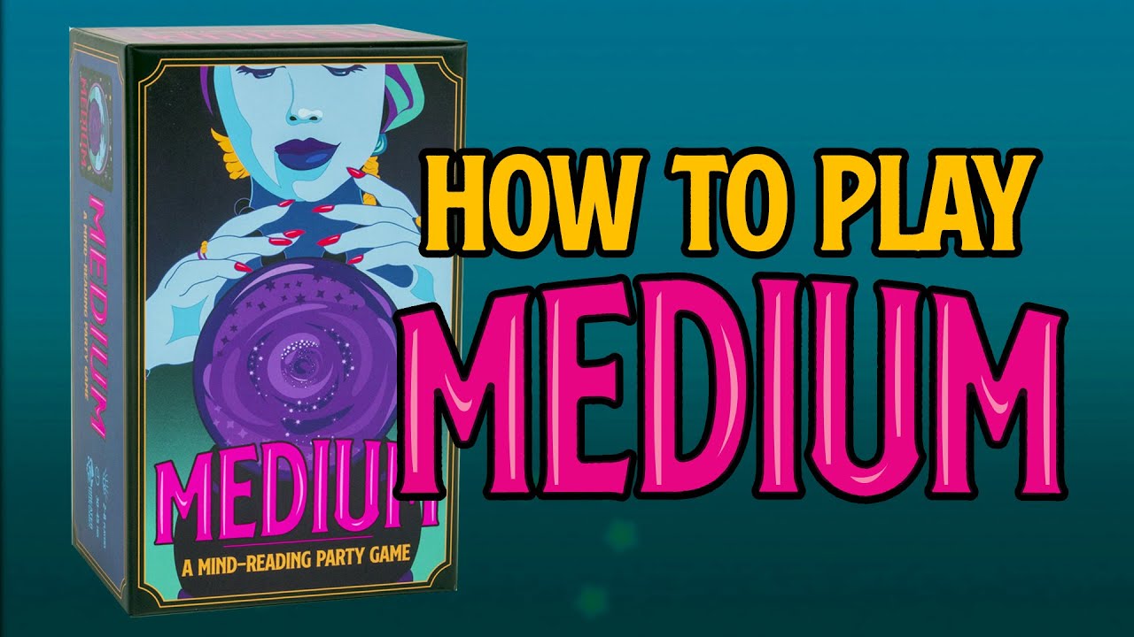 How To Play: Medium