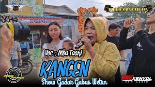 Download lagu KANGEN - VOC : MBA TASNI | PUTRA PA'I MUDA | SHOW GADUR GABUS WETAN mp3
