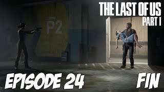 The Last of Us Part I - FIN | Episode 24 | 4K 60