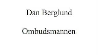 Dan Berglund - Ombudsmannen