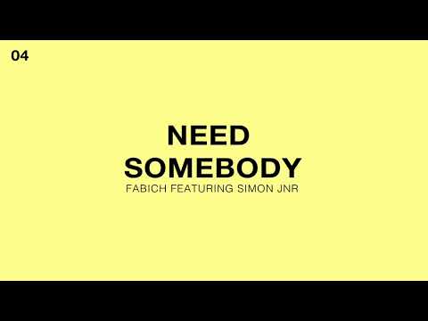 Fabich Feat. Simon Jnr - Need Somebody (Official Audio)