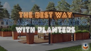 The Best Way to Anchor a Gazebo with Planters
