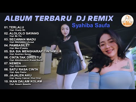 Album Terbaru Dj Remix - Syahiba Saufa (Official Audio Music)