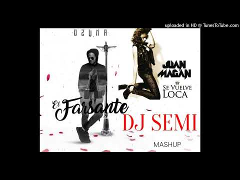 Ozuna x Juan Magan - El Farsante x Se Vuelve Loca (DJ SEMI mashup)