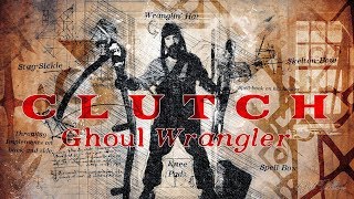 Clutch | Ghoul Wrangler Hotline (301) 708-0018