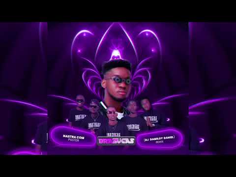 Brazucas - Nastra Com Pôster ( Dj Damiloy Daniel Remix )
