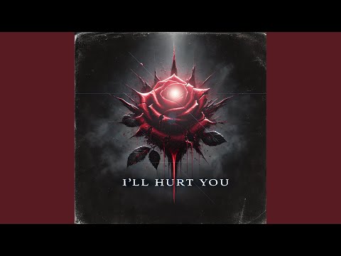 I'll hurt you