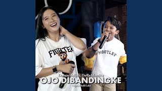 Download lagu Ojo Dibandingke (feat. DELLA MONICA) mp3