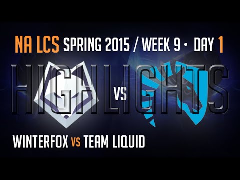 Winterfox vs Team Liquid HIGHLIGHTS - Week 9 NA LoL LCS Spring 2015 S5 - WFX vs TL W9D1 G3