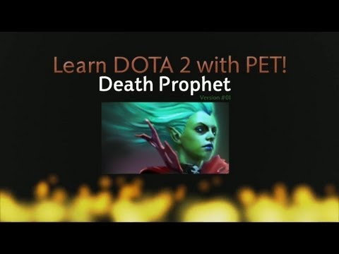 Learn Dota 2 with PET - Death Prophet Guide V01