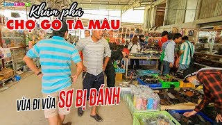 Chợ Gò Tà Mâu Châu Đốc Campuchia: "Vừa đi vừa sợ" tại Thiên đường hàng hiệu giá rẻ Chợ Gò Tà Mâu Châu Đốc Campuchia: "Vừa đi vừa sợ" tại Thiên đường hàng hiệu giá rẻ