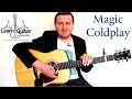 Magic - Acoustic Guitar Lesson - Coldplay - Chords + Rhythm - How To Play