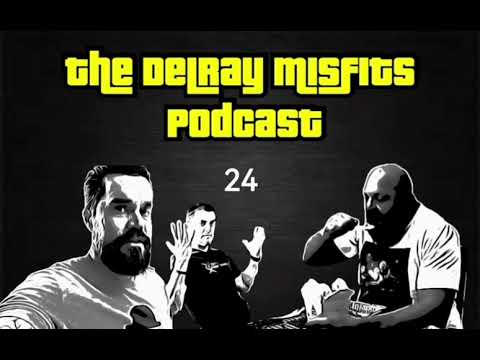 The Delray Misfits Podcast - 24