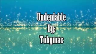 Tobymac Undeniable (Lyric Video)