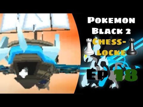 Pokemon Black 2 Chess Locke Ep 18 It's That Ship