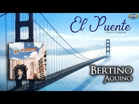 Bertino Aquino - El Puente (Álbum Completo)