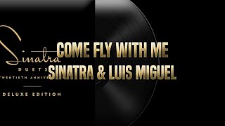 Come Fly With Me - Frank Sinatra &amp; Luis Miguel (letra)