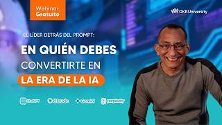 ✅Webinar — El Líder detrás del Prompt: En quién debes convertirte en la era de la IA.