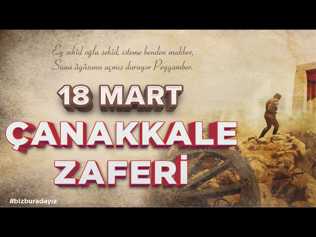 Biz Buradayız | 18 Mart Çanakkale Zaferi