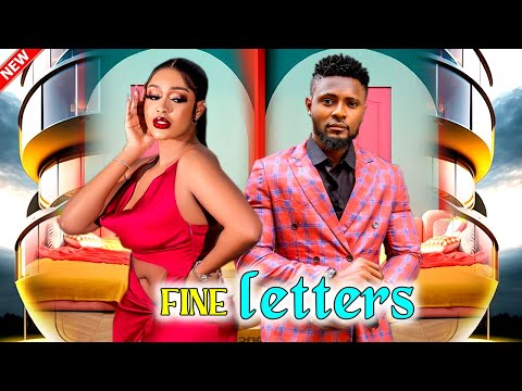 FINE LETTERS (FULL MOVIE) - WATCH MAURICE SAM/UCHE MONTANA ON THIS EXCLUSIVE MOVIE - 2024 NIG