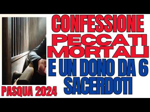 LA MIA ULTIMA CONFESSIONE ? Questi i peccati mortali
