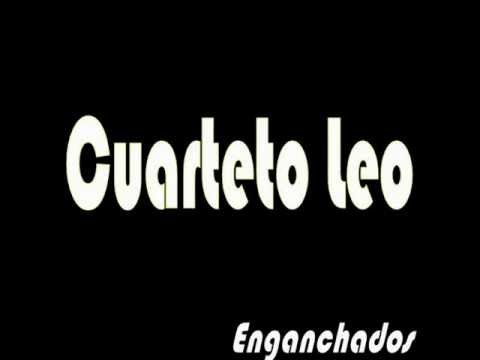 Cuarteto Leo - Enganchados