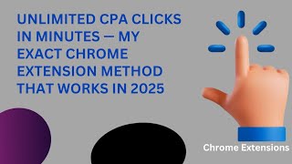Unlimited CPA Clicks in Minutes — My Exact Chrome Extension Method That Works in 2025