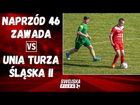B KLASA: NAPRZÓD 46 ZAWADA - UNIA TURZA ŚLĄSKA II (SKRÓT MECZU)