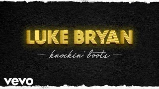 Luke Bryan - Knockin' Boots (Official Audio) Luke Bryan - Knockin' Boots (Official Audio)