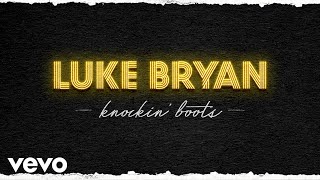 Luke Bryan - Knockin&#39; Boots (Official Audio)