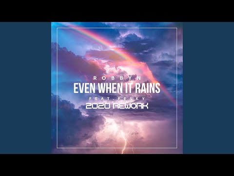 Even When It Rains (2020 Rework)