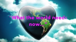 &quot;What the world needs now/Top of the world&quot;  (JD Shannon &amp; Carpenters Covers) - with LYRICS