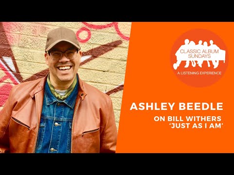 Bill Withers 'Just As I Am' with Ashley Beedle at Classic Albums at Home