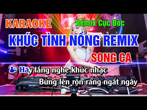 Khúc Tình Nồng Remix Karaoke Song Ca - Remix Cực Bốc - Karaoke Nhạc Sống Dễ Hát