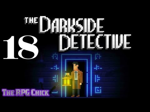 Let's Play The Darkside Detective (Blind), Part 18 of 19: Grievous Genie