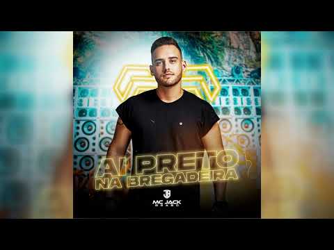 Mc Jack Brabo - Ai Preto na Bregadeira