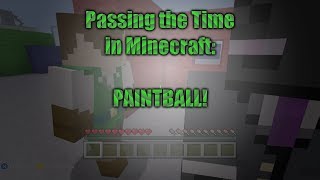 preview picture of video 'Passing the Time in Minecraft: Paintball!'