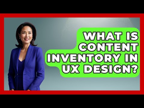 What Is Content Inventory In UX Design? - Design Tool Unlocked