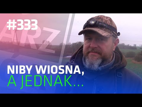Darz Bór odc 333 - Niby wiosna, a jednak..
