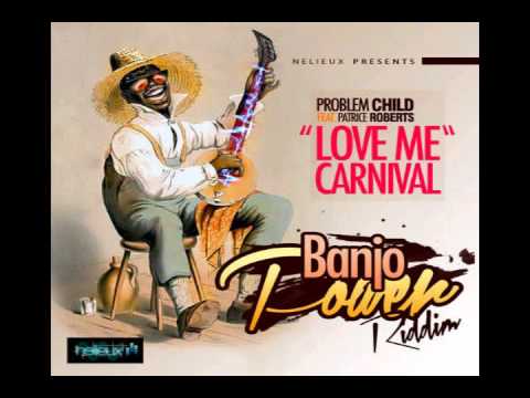 Problem Child Ft. Patrice Roberts - Love Me Carnival (cropover 2k12)